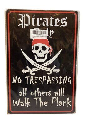 Pirates Only "No Trespassing" Golden Era Retro Tin 8X12 Sign New